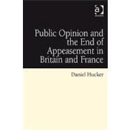 Public Opinion and the End of Appeasement in Britain and France