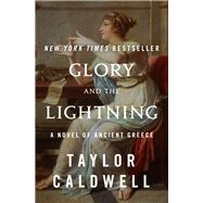 Glory and the Lightning A Novel of Ancient Greece