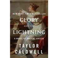 Glory and the Lightning A Novel of Ancient Greece