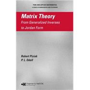 Matrix Theory: From Generalized Inverses to Jordan Form