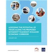Assessing the Potential of Trade Along the Proposed Shymkent–Tashkent–Khujand Economic Corridor Development