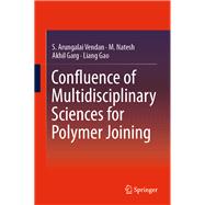 Confluence of Multi-dimensional Sciences for Polymer Joining