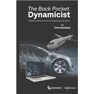 The Back Pocket Dynamicist 10 Steps to Broad Fluency in Engineering Dynamics