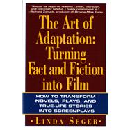 The Art of Adaptation Turning Fact And Fiction Into Film