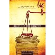 Rights in the Balance : Free Press, Fair Trial, and Nebraska Press Association V. Stuart