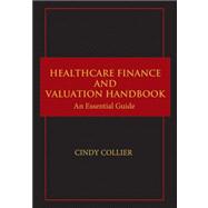 Healthcare Finance and Valuation Handbook