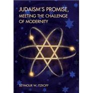 Judaism's Promise, Meeting the Challenge of Modernity