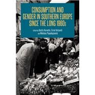 Consumption and Gender in Southern Europe since the Long 1960s