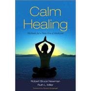 Calm Healing Methods for a New Era of Medicine