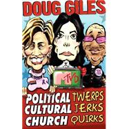 Political Twerps, Cultural Jerks, Church Quirks