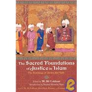 The Sacred Foundations of Justice in Islam The Teachings of 'Ali ibn Abi Talib