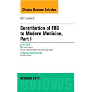 Contribution of Fdg to Modern Medicine, Part I, an Issue of Pet Clinics