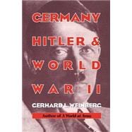 Germany, Hitler, and World War II: Essays in Modern German and World History