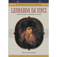 Leonardo Da Vinci : Artist, Inventor, and Renaissance Man
