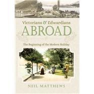 Victorians and Edwardians Abroad