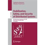 Stabilization, Safety, and Security of Distributed Systems : 9th International Symposium, SSS 2007 Paris, France, November 14-16, 2007 Proceedings