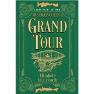 Grand Tour (Large Print Edition) The Brass Queen II