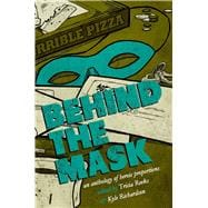 Behind the Mask An Anthology of Heroic Proportions