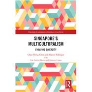 SingaporeÆs Multiculturalism: Evolving Diversity