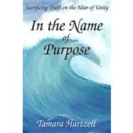 In the Name of Purpose: Sacrificing Truth on the Altar of Unity