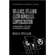 Black Flags and Social Movements A Sociological Analysis of Movement Anarchism