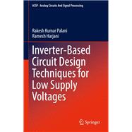 Inverter-based Circuit Design Techniques for Low Supply Voltages