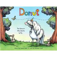 Donut The Unicorn Who Wants to Fly book cover, ISBN 9780593376263