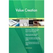 Value Creation A Complete Guide - 2019 Edition