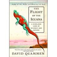 The Flight of the Iguana A Sidelong View of Science and Nature