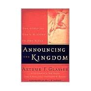 Announcing the Kingdom : The Story of God's Mission in the Bible