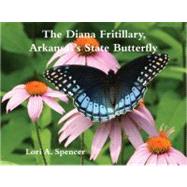 The Diana Fritillary, Arkansas's State Butterfly