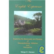 An English Experience: Exploring the Backroads and Byways of Gloucestershire, Wiltshire and Hampshire