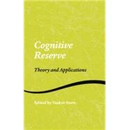 Cognitive Reserve: Theory and Applications