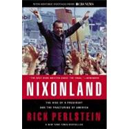 Nixonland : The Rise of a President and the Fracturing of America