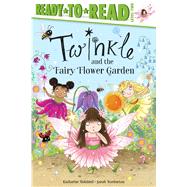 Twinkle and the Fairy Flower Garden Ready-to-Read Level 2