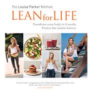 The Louise Parker Method: Lean for Life Transform Your Body in 6 Weeks