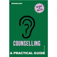 Introducing Counselling A Practical Guide