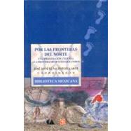 Por las fronteras del norte. Una aproximación cultural a la frontera México-Estados Unidos