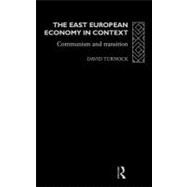 The East European Economy in Context: Communism and Transition