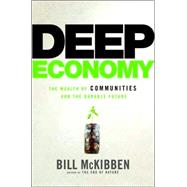Deep Economy : The Wealth of Communities and the Durable Future