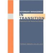 Veterinary Management in Transition Preparing for the 21st Century