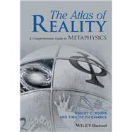 The Atlas of Reality A Comprehensive Guide to Metaphysics