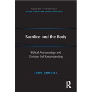 Sacrifice and the Body: Biblical Anthropology and Christian Self-Understanding