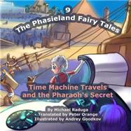 Time Machine Travels and the Pharaoh's Secret