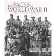 Faces of World War II : The Second World War in Words and Pictures