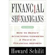 Financial Shenanigans : How to Detect Accounting Gimmicks and Fraud in Financial Reports
