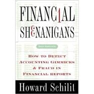 Financial Shenanigans : How to Detect Accounting Gimmicks and Fraud in Financial Reports