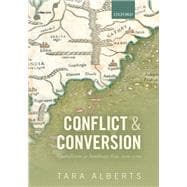 Conflict and Conversion Catholicism in Southeast Asia, 1500-1700