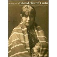 The Many Faces of Edward Sherriff Curtis: Portraits And Stories from Native North America