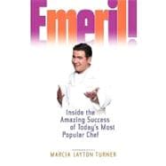Emeril! Inside the Amazing Success of Today's Most Popular Chef